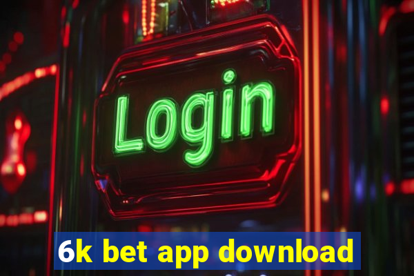 6k bet app download